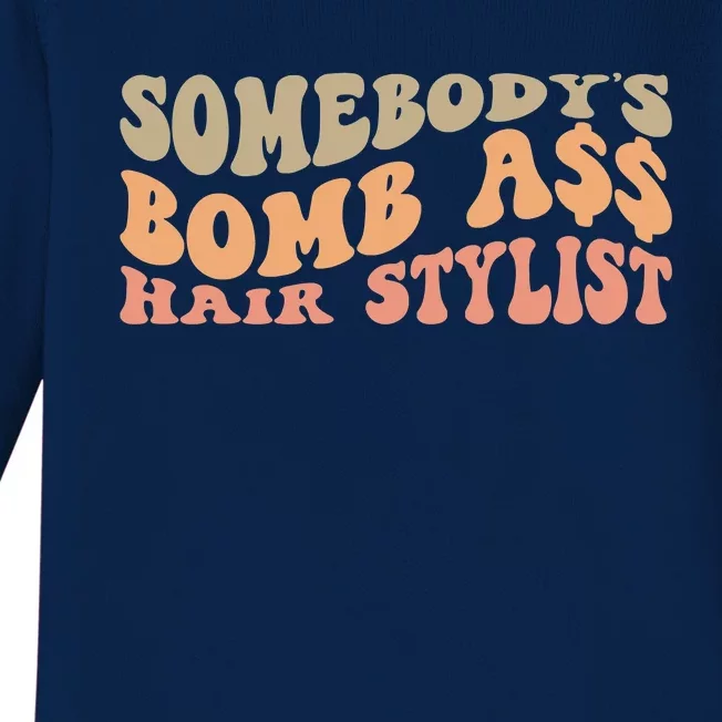 Somebody's Bomb Ass Hairstylist Baby Long Sleeve Bodysuit