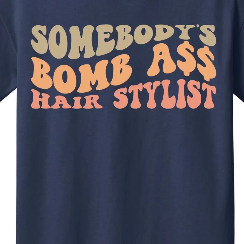 Somebody's Bomb Ass Hairstylist Kids T-Shirt