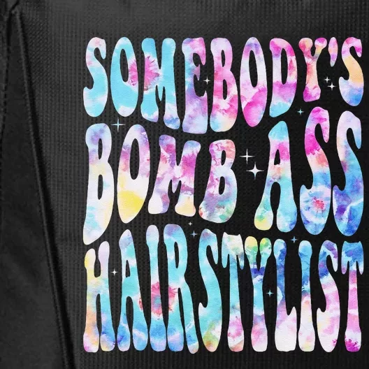 SomebodyS Bomb Ass Hairstylist Groovy Hair Stylist Tie Dye City Backpack