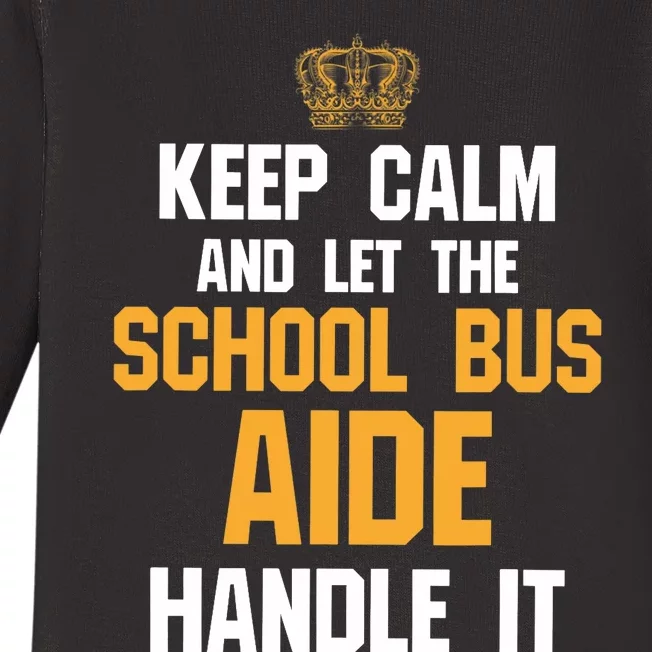 School Bus Aide - Keep Calm And Let The Baby Long Sleeve Bodysuit