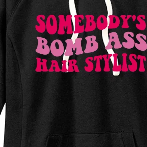 Somebody's Bomb Ass Hairstylist Women's Fleece Hoodie