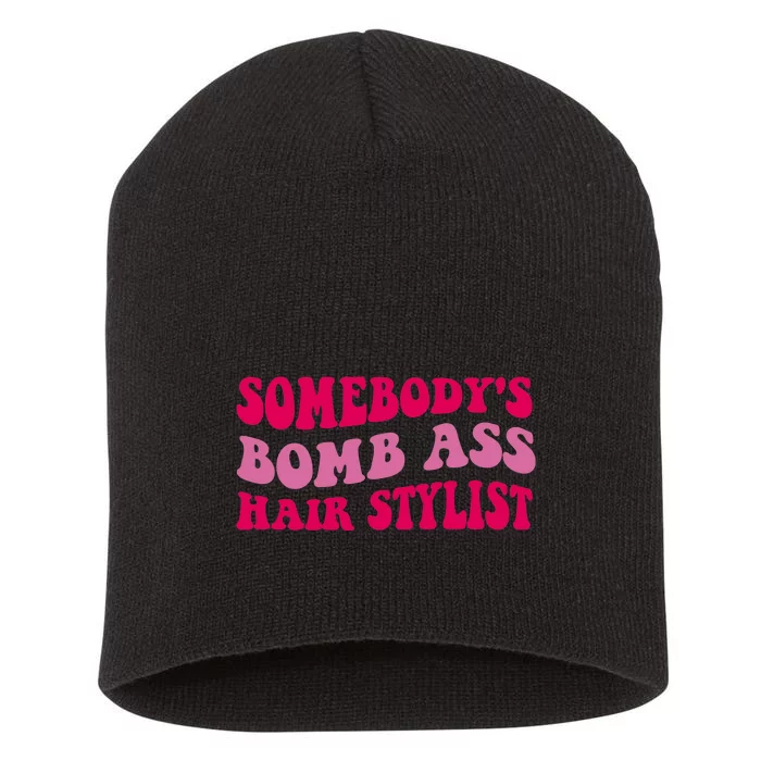 Somebody's Bomb Ass Hairstylist Short Acrylic Beanie