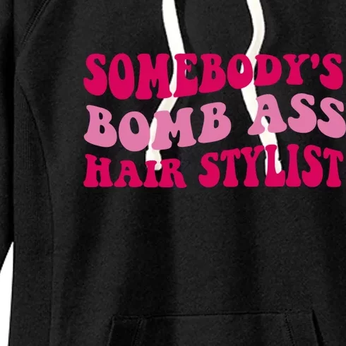 Somebody's Bomb Ass Hairstylist Women's Fleece Hoodie