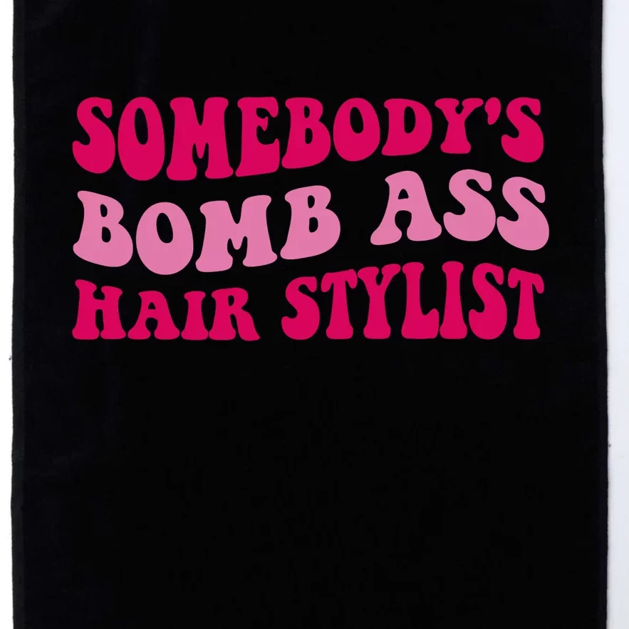 Somebody's Bomb Ass Hairstylist Platinum Collection Golf Towel