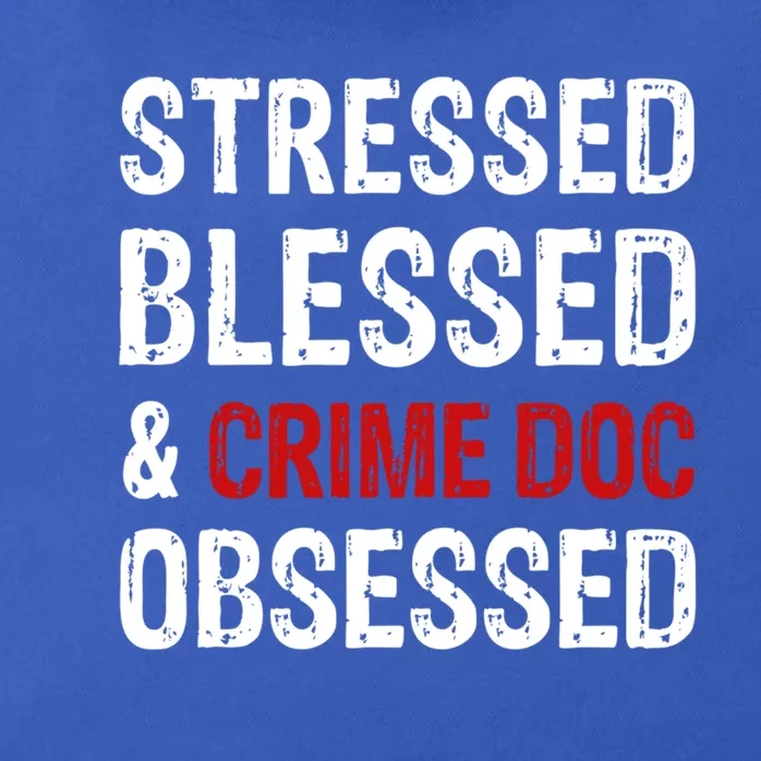 Stressed Blessed And Crime Doc Obsessed Funny Serial Killer Gift Zip Tote Bag