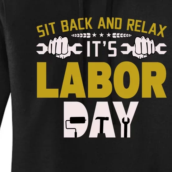 Sit Back And Relax Labor Day Celebration Women's Pullover Hoodie