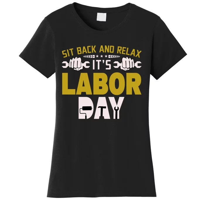 Sit Back And Relax Labor Day Celebration Women's T-Shirt