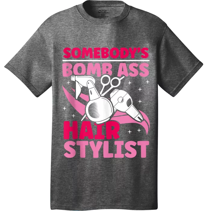 Somebody's Bomb Ass Hairstylist Hairdresser T-Shirt