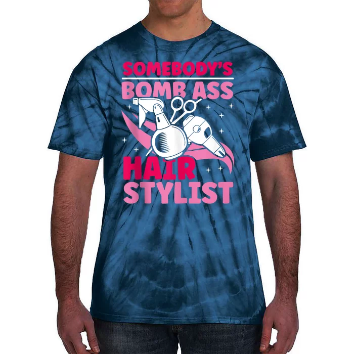 Somebody's Bomb Ass Hairstylist Hairdresser Tie-Dye T-Shirt