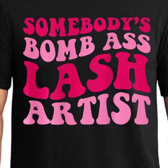 SomebodyS Bomb Ass Lash Artist Funny Lash Tech Funny Groovy Pajama Set