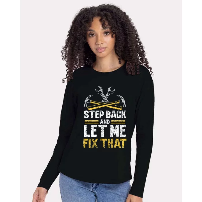 Step Back And Let Me Fix That Repair Mr Fix It Fixing Gift Womens Cotton Relaxed Long Sleeve T-Shirt