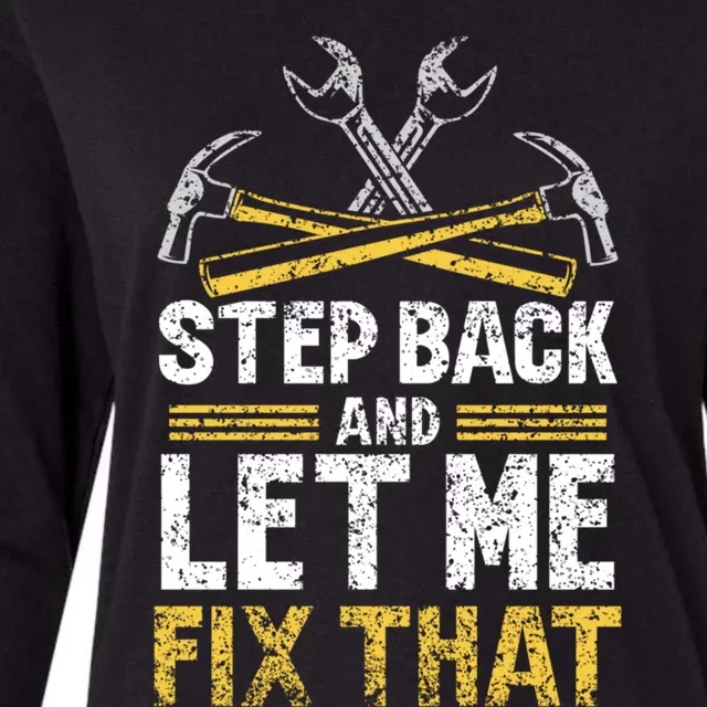 Step Back And Let Me Fix That Repair Mr Fix It Fixing Gift Womens Cotton Relaxed Long Sleeve T-Shirt