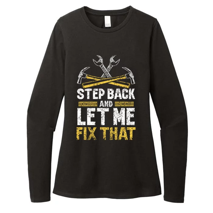 Step Back And Let Me Fix That Repair Mr Fix It Fixing Gift Womens CVC Long Sleeve Shirt