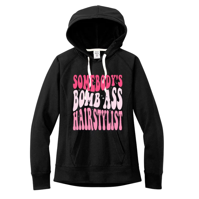 Somebody's Bomb Ass Hairstylist Groovy Hair Stylist Women's Fleece Hoodie