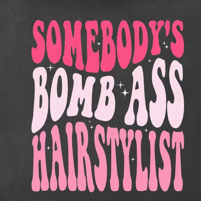 Somebody's Bomb Ass Hairstylist Groovy Hair Stylist Zip Tote Bag