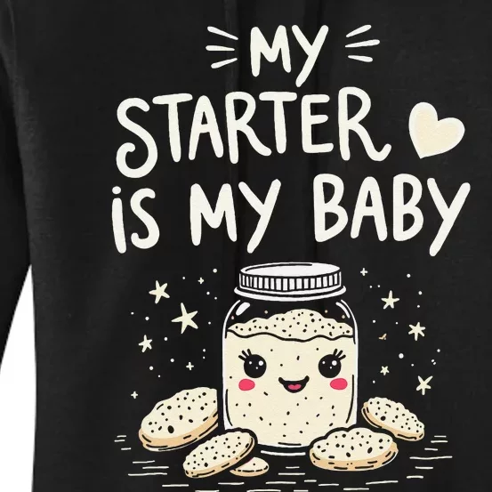 Starter Bread Baking Bakery Sourdough Starter Baker Women's Pullover Hoodie