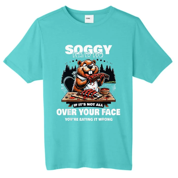 Soggy Beaver Bbq If ItS Not All Over Your Face ChromaSoft Performance T-Shirt