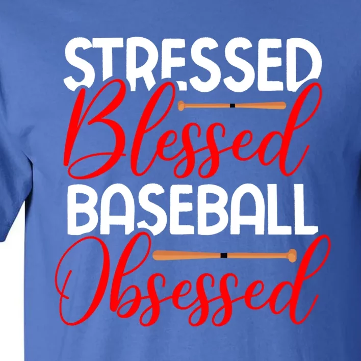 Stressed Blessed Baseball Obsessed Gift Tall T-Shirt