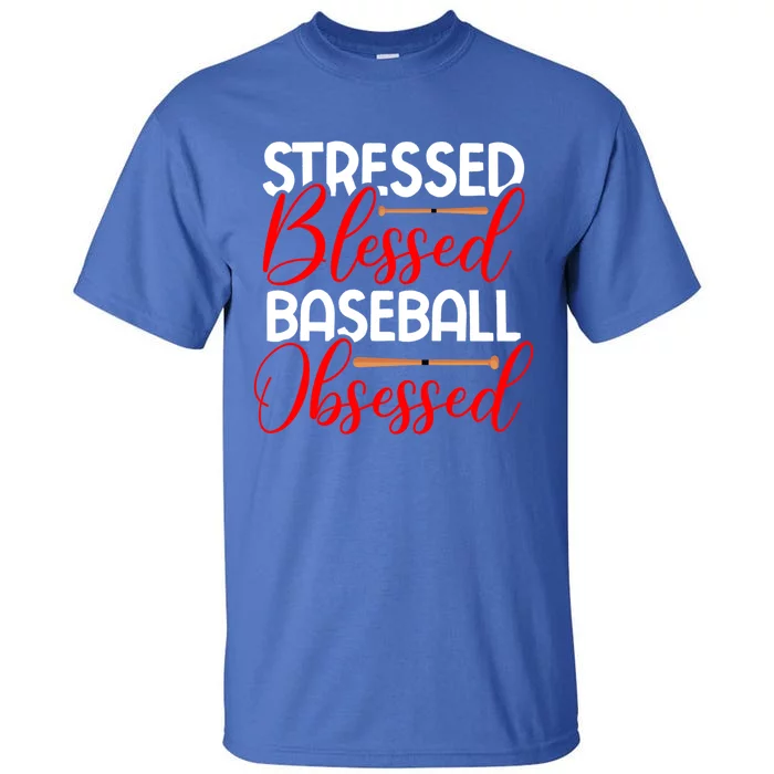 Stressed Blessed Baseball Obsessed Gift Tall T-Shirt