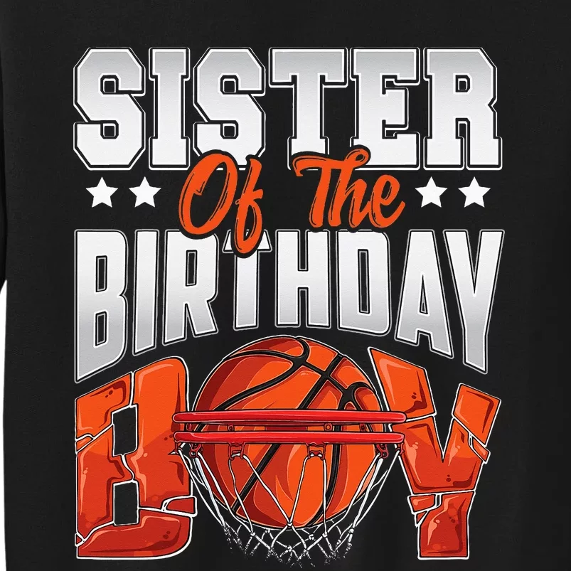 Sister Basketball Birthday Boy Family Baller Bday Party Tall Sweatshirt