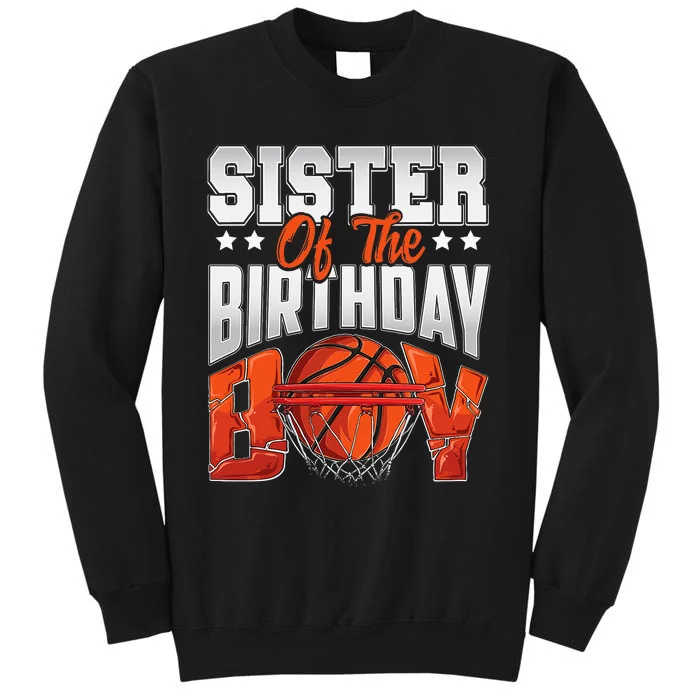 Sister Basketball Birthday Boy Family Baller Bday Party Tall Sweatshirt