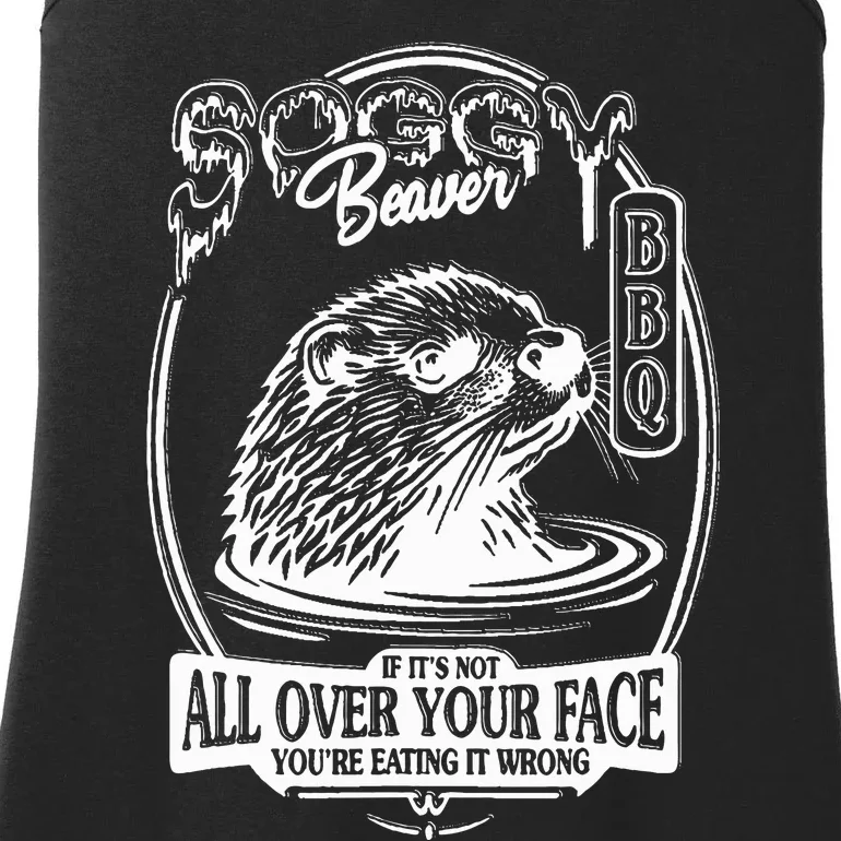 Soggy Beaver Bbq If ItS Not All Over Your Face Funny Beaver Ladies Essential Tank