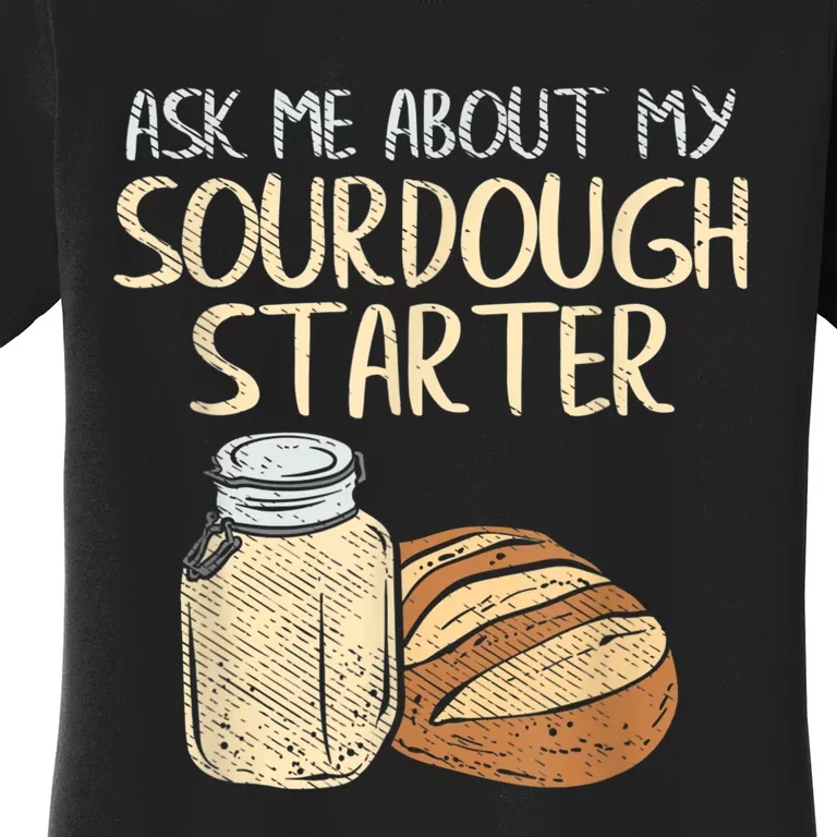 Sourdough Bread Baker Women's T-Shirt