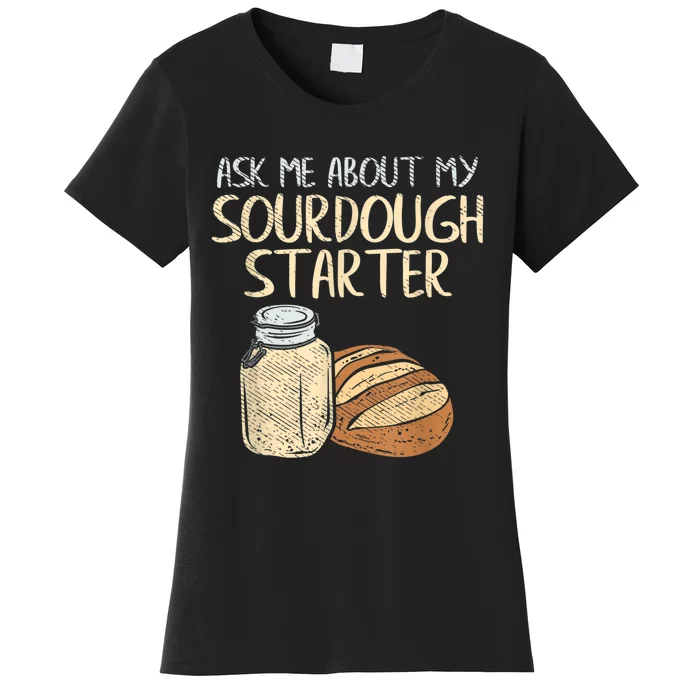 Sourdough Bread Baker Women's T-Shirt