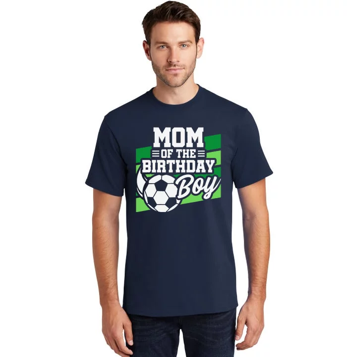 Soccer Birthday Birthday Mom Soccer Birthday Tall T-Shirt