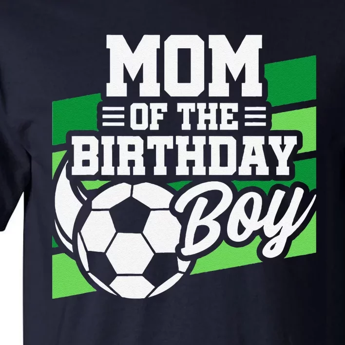 Soccer Birthday Birthday Mom Soccer Birthday Tall T-Shirt