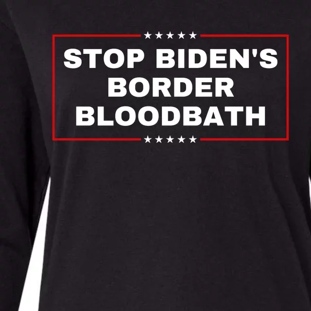 Stop BidenS Border Bloodbath Womens Cotton Relaxed Long Sleeve T-Shirt