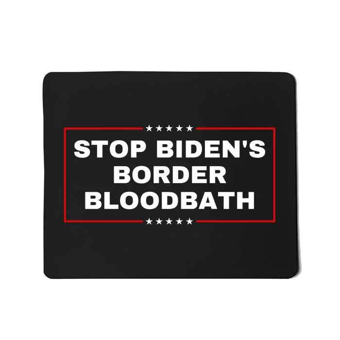 Stop BidenS Border Bloodbath Mousepad