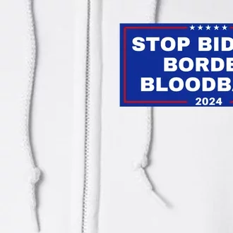 Stop BidenS Border Bloodbath Full Zip Hoodie