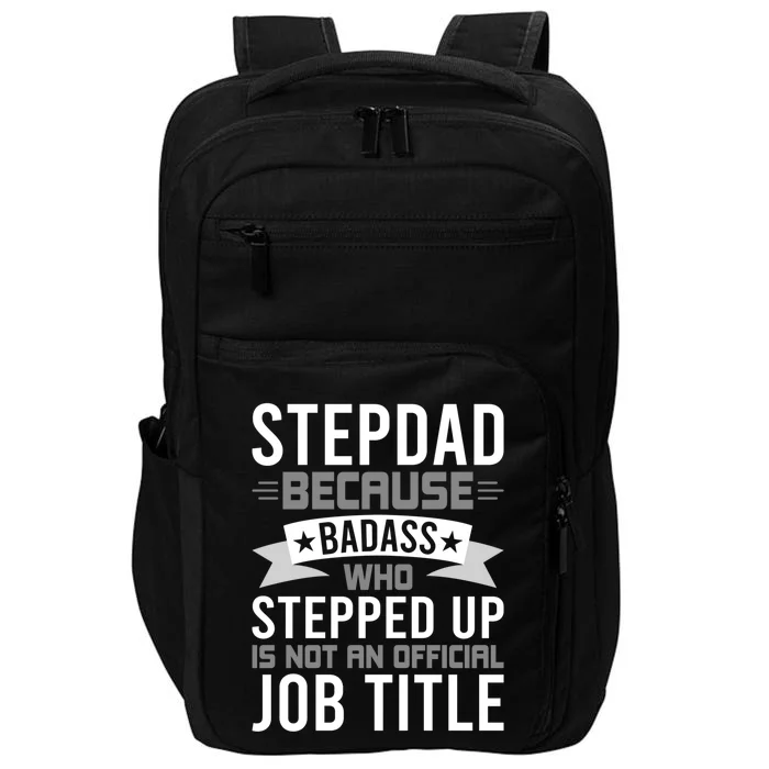 Stepdad Because Badass Who Stepped Up Stepdad Gift Impact Tech Backpack