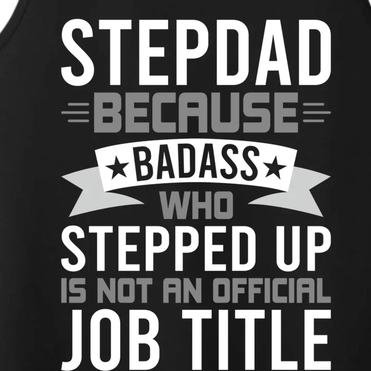 Stepdad Because Badass Who Stepped Up Stepdad Gift Performance Tank