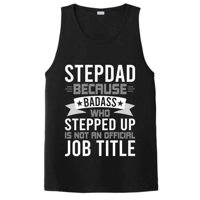 Stepdad Because Badass Who Stepped Up Stepdad Gift Performance Tank