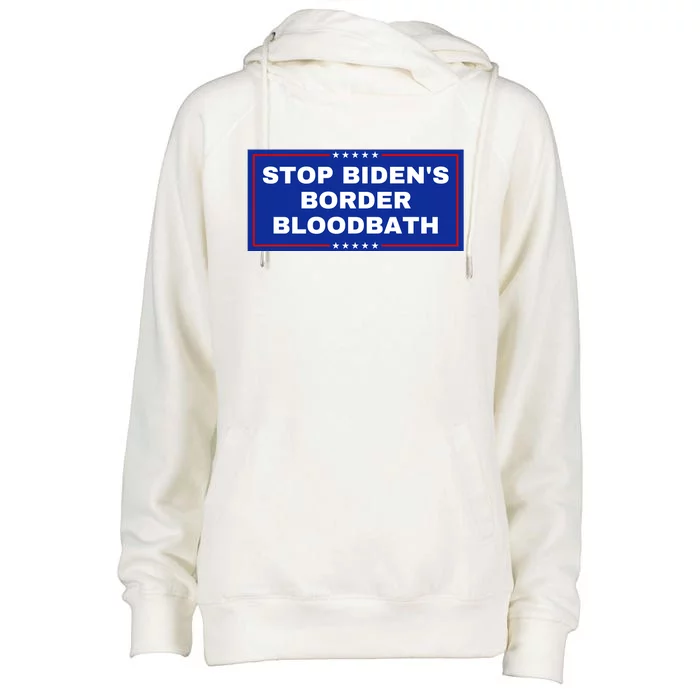 Stop BidenS Border Bloodbath Womens Funnel Neck Pullover Hood