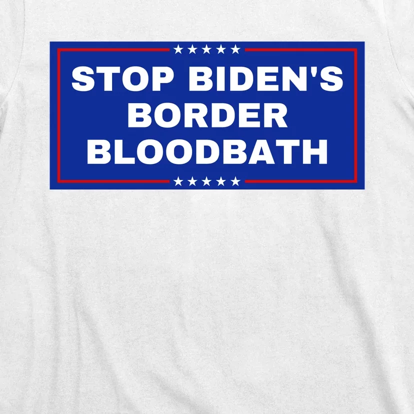 Stop BidenS Border Bloodbath T-Shirt