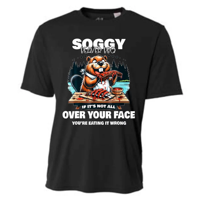 Soggy Beaver Bbq If ItS Not All Over Your Face Beaver Cooling Performance Crew T-Shirt