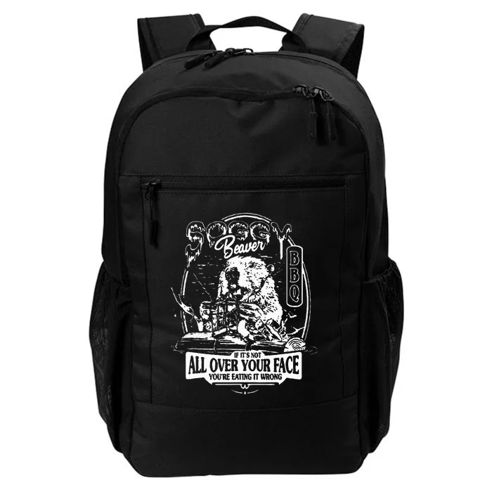 Soggy Beaver BBQ If It's Not All Over Your Face Daily Commute Backpack