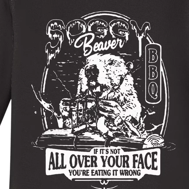 Soggy Beaver BBQ If It's Not All Over Your Face Baby Long Sleeve Bodysuit