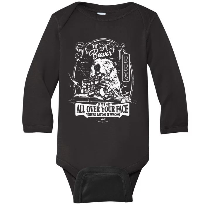 Soggy Beaver BBQ If It's Not All Over Your Face Baby Long Sleeve Bodysuit