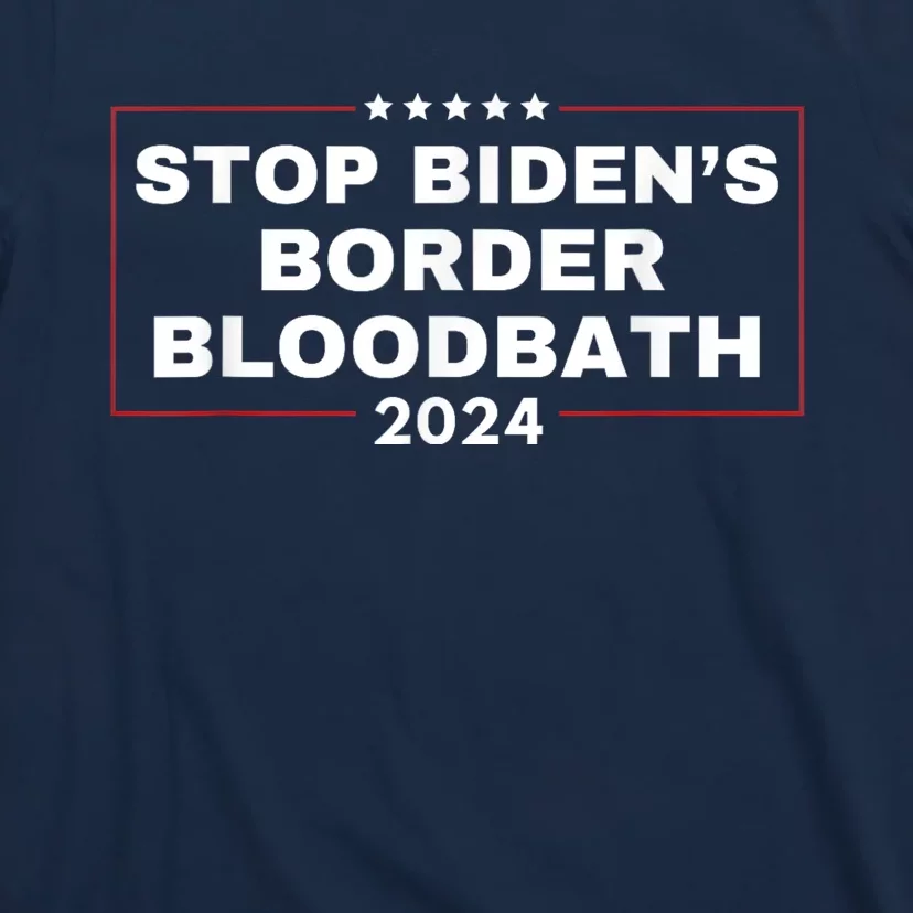 Stop BidenS Border Bloodbath Saying Trump T-Shirt