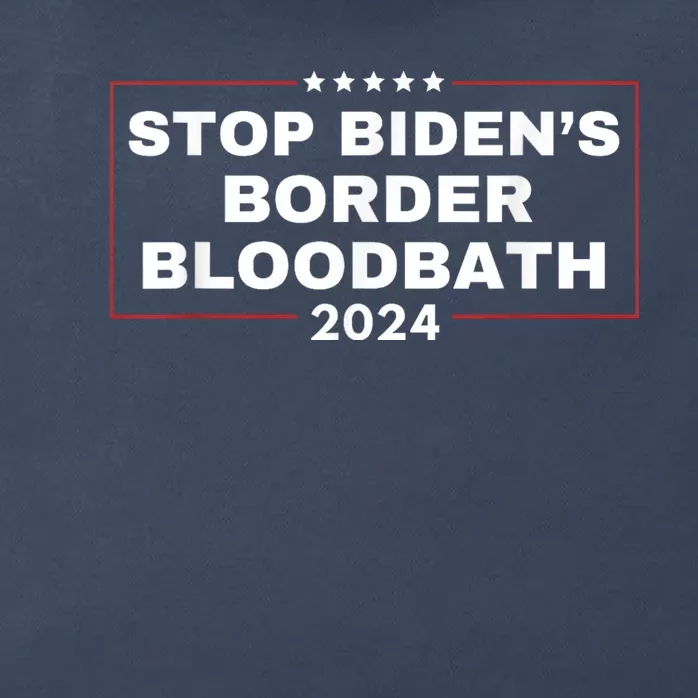 Stop BidenS Border Bloodbath Saying Trump Zip Tote Bag