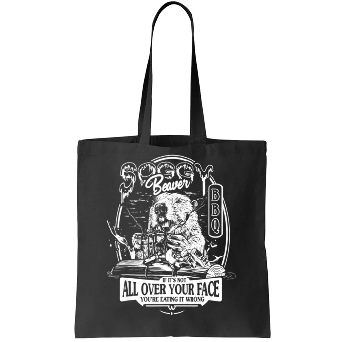 Soggy Beaver Bbq If ItS Not All Over Your Face Tote Bag