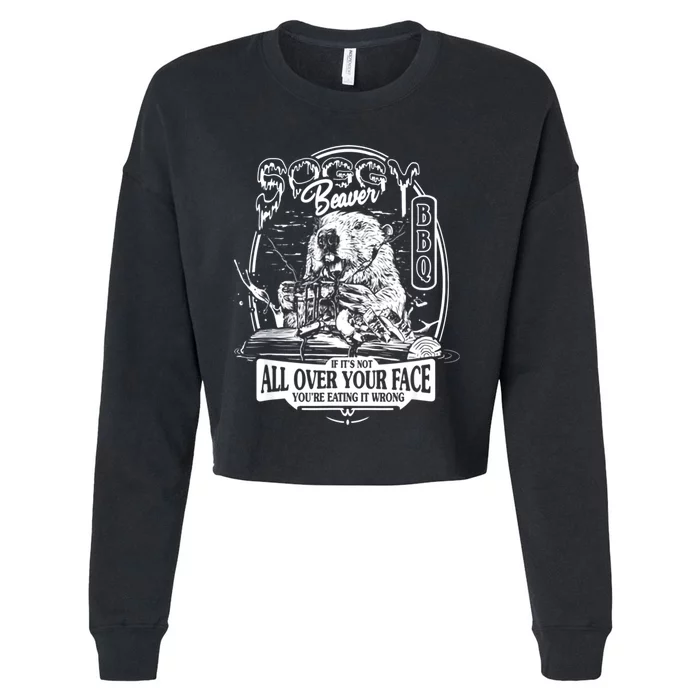 Soggy Beaver Bbq If ItS Not All Over Your Face Cropped Pullover Crew