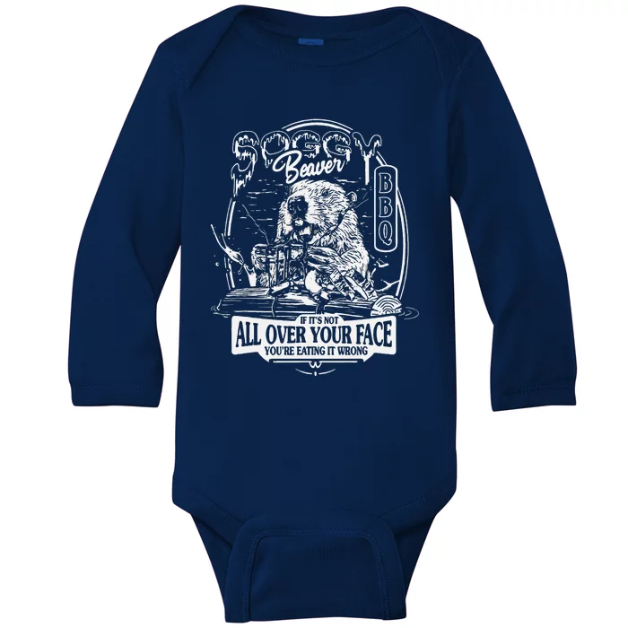 Soggy Beaver Bbq ItS Over Face The Beaver Baby Long Sleeve Bodysuit