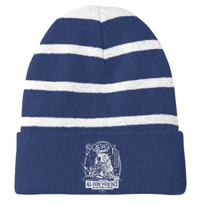 Soggy Beaver Bbq ItS Over Face The Beaver Striped Beanie with Solid Band