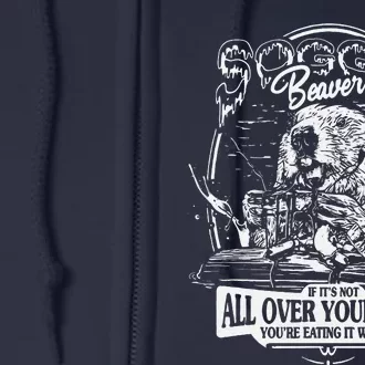 Soggy Beaver Bbq ItS Over Face The Beaver Full Zip Hoodie