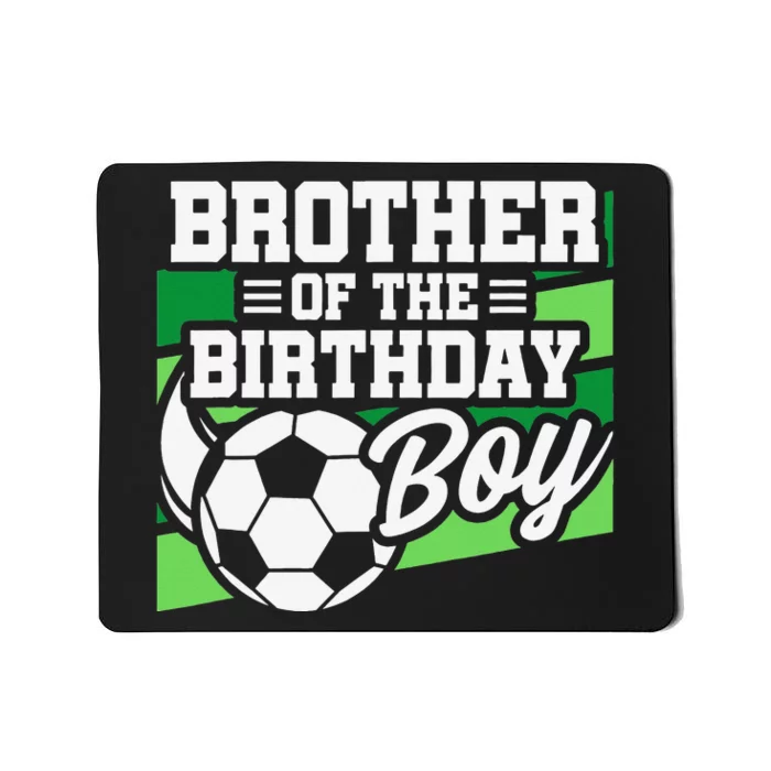 Soccer Birthday Birthday Brother Soccer Birthday Mousepad